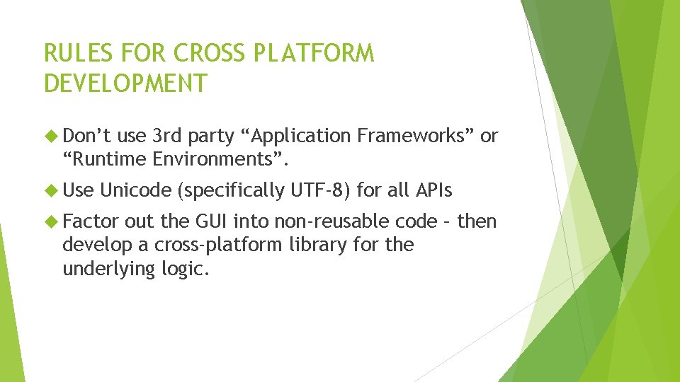 RULES FOR CROSS PLATFORM DEVELOPMENT Don’t use 3 rd party “Application Frameworks” or “Runtime RULES FOR CROSS PLATFORM DEVELOPMENT Don’t use 3 rd party “Application Frameworks” or “Runtime