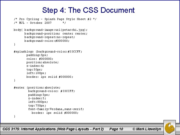 Step 4: The CSS Document /* Pro Cycling - Splash Page Style Sheet #2