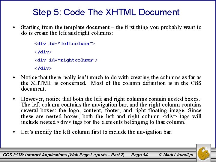 Step 5: Code The XHTML Document • Starting from the template document – the