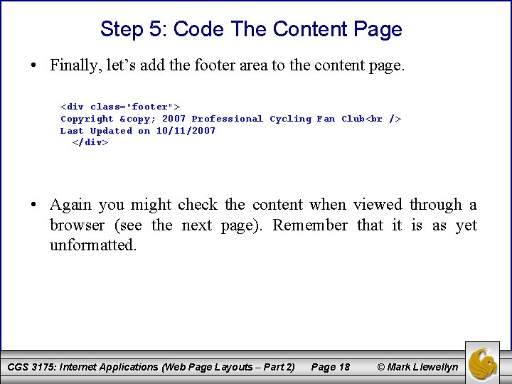 Step 5: Code The Content Page • Finally, let’s add the footer area to