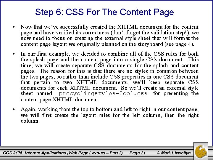 Step 6: CSS For The Content Page • Now that we’ve successfully created the