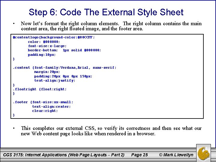 Step 6: Code The External Style Sheet • Now let’s format the right column