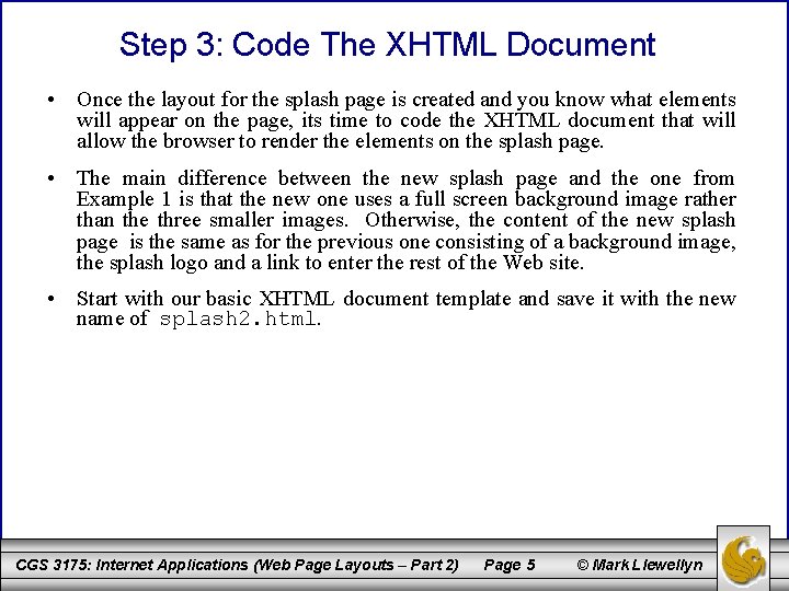 Step 3: Code The XHTML Document • Once the layout for the splash page