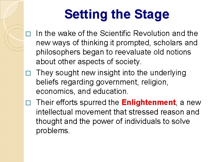 Setting the Stage In the wake of the Scientific Revolution and the new ways