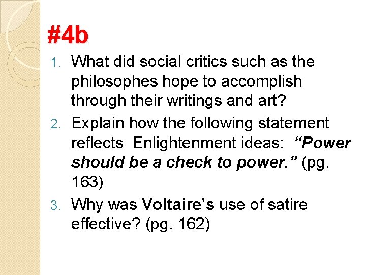 #4 b What did social critics such as the philosophes hope to accomplish through