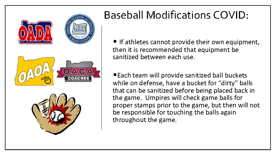 Baseball Modifications COVID: • If athletes cannot provide their own equipment, then it is