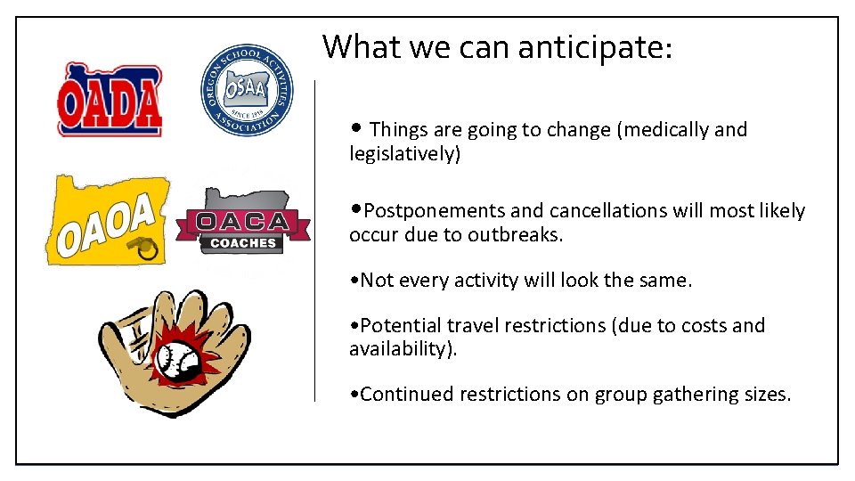 What we can anticipate: • Things are going to change (medically and legislatively) •