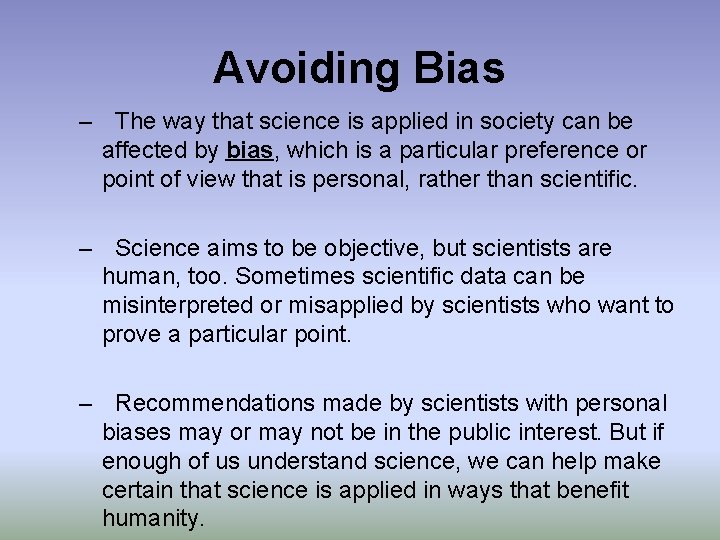 Avoiding Bias – The way that science is applied in society can be affected