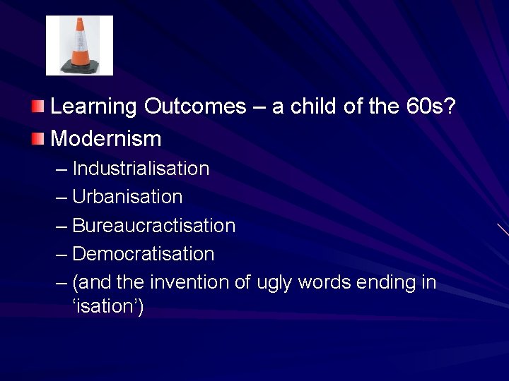 Learning Outcomes – a child of the 60 s? Modernism – Industrialisation – Urbanisation