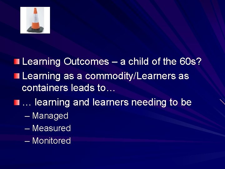 Learning Outcomes – a child of the 60 s? Learning as a commodity/Learners as