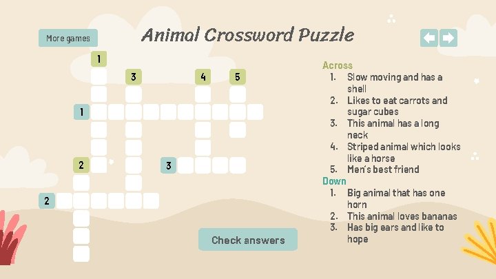 Animal Crossword Puzzle More games 1 3 4 5 1 2 3 2 Check