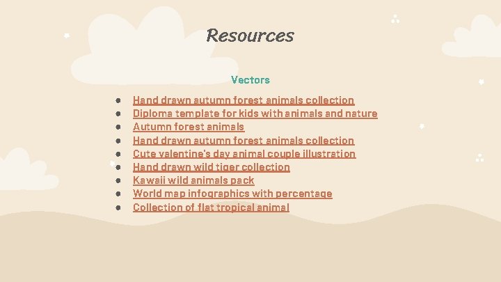 Resources Vectors ● ● ● ● ● Hand drawn autumn forest animals collection Diploma