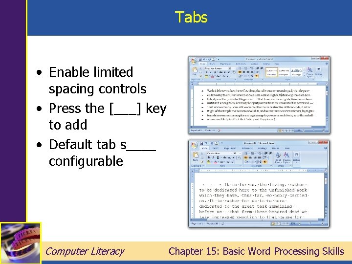 Tabs • Enable limited spacing controls • Press the [___] key to add •