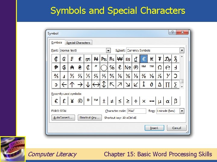Symbols and Special Characters Computer Literacy Chapter 15: Basic Word Processing Skills 