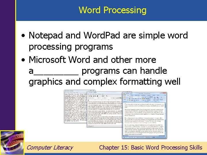 Word Processing • Notepad and Word. Pad are simple word processing programs • Microsoft