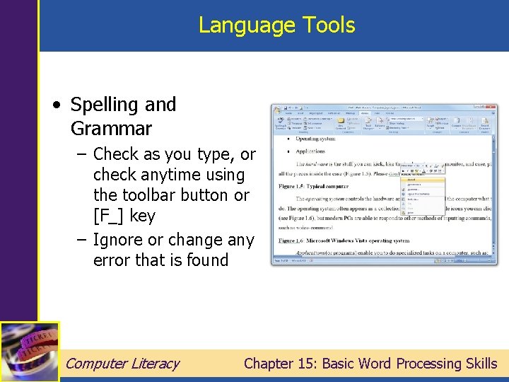 Language Tools • Spelling and Grammar – Check as you type, or check anytime