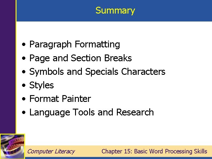 Summary • • • Paragraph Formatting Page and Section Breaks Symbols and Specials Characters