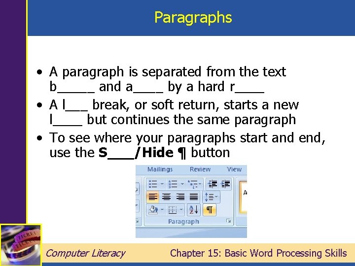 Paragraphs • A paragraph is separated from the text b_____ and a____ by a