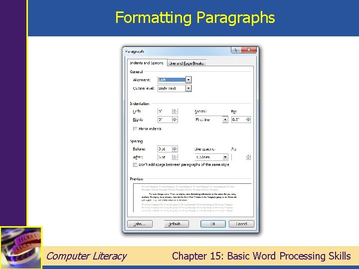 Formatting Paragraphs Computer Literacy Chapter 15: Basic Word Processing Skills 