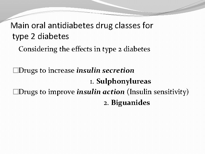 Main oral antidiabetes drug classes for type 2 diabetes Considering the effects in type
