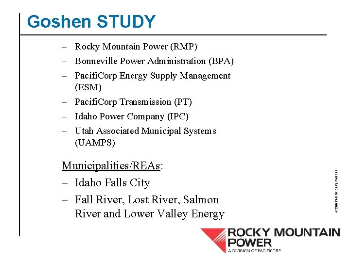 Goshen STUDY Municipalities/REAs: – Idaho Falls City – Fall River, Lost River, Salmon River