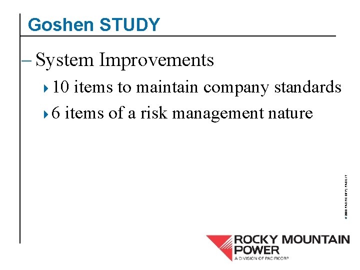 Goshen STUDY – System Improvements items to maintain company standards 46 items of a