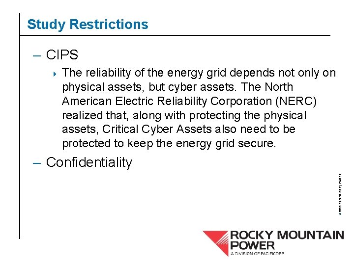 Study Restrictions – CIPS 4 The reliability of the energy grid depends not only