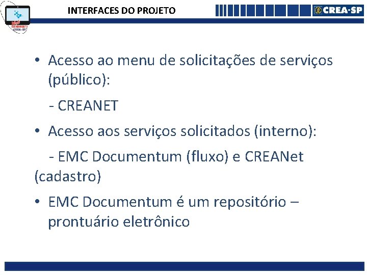 INTERFACES DO PROJETO • Acesso ao menu de solicitações de serviços (público): - CREANET