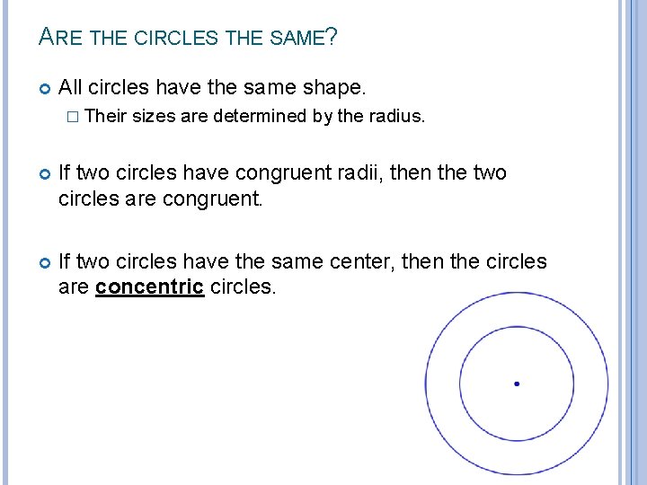 ARE THE CIRCLES THE SAME? All circles have the same shape. � Their sizes ARE THE CIRCLES THE SAME? All circles have the same shape. � Their sizes