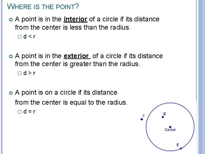 WHERE IS THE POINT? A point is in the interior of a circle if WHERE IS THE POINT? A point is in the interior of a circle if