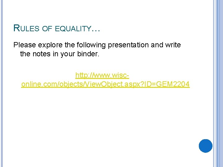 RULES OF EQUALITY… Please explore the following presentation and write the notes in your RULES OF EQUALITY… Please explore the following presentation and write the notes in your
