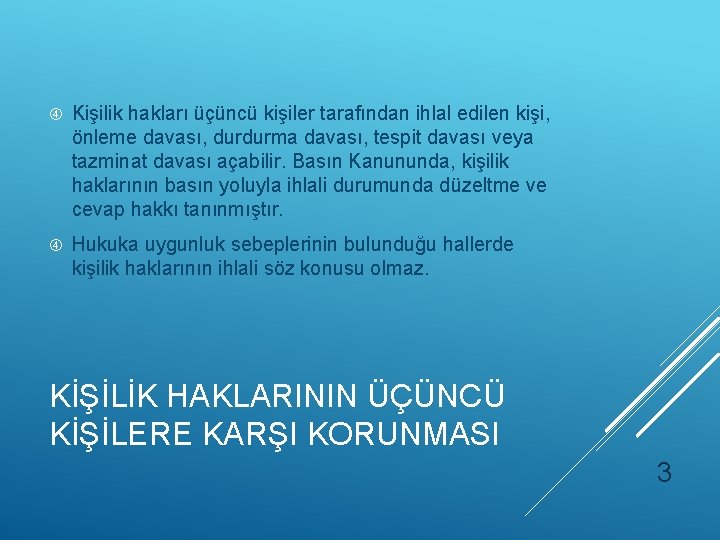  Kişilik hakları üçüncü kişiler tarafından ihlal edilen kişi, önleme davası, durdurma davası, tespit