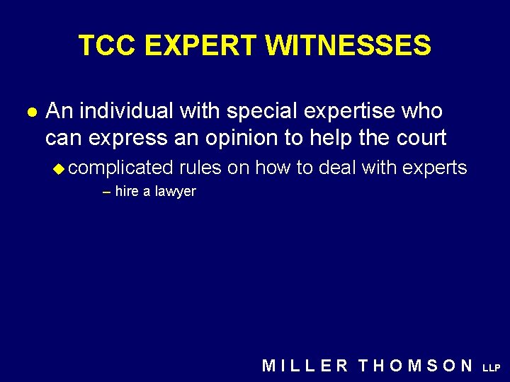 TCC EXPERT WITNESSES l An individual with special expertise who can express an opinion