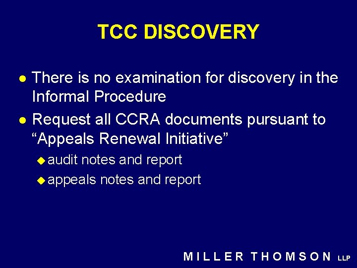 TCC DISCOVERY l l There is no examination for discovery in the Informal Procedure