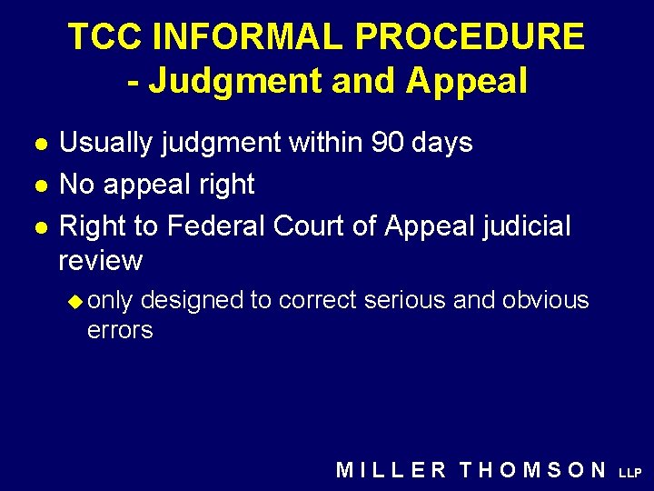 TCC INFORMAL PROCEDURE - Judgment and Appeal l Usually judgment within 90 days No