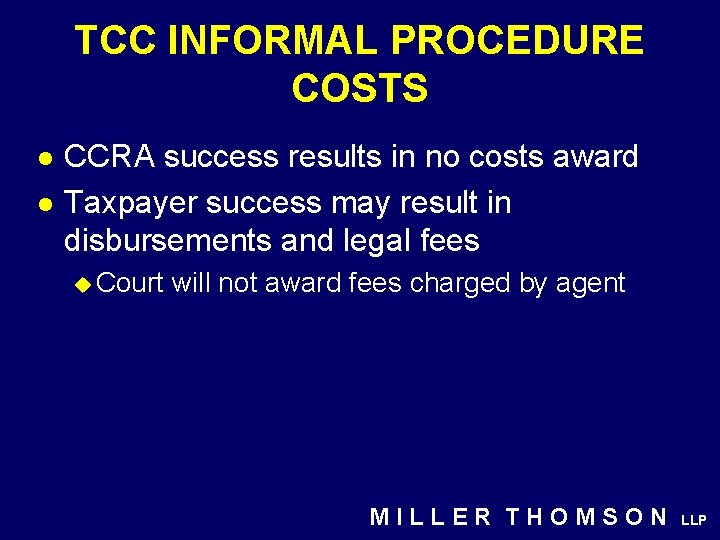 TCC INFORMAL PROCEDURE COSTS l l CCRA success results in no costs award Taxpayer