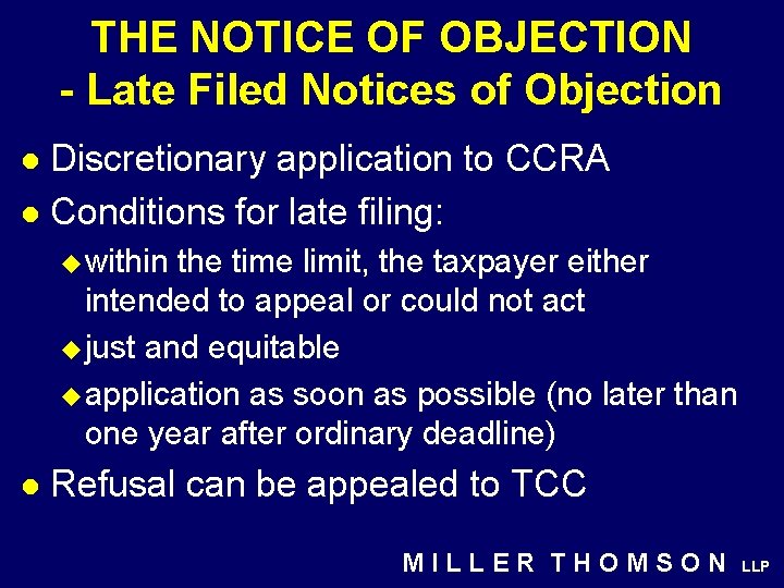 THE NOTICE OF OBJECTION - Late Filed Notices of Objection Discretionary application to CCRA