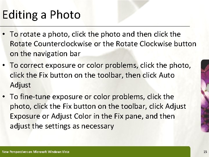Editing a Photo XP • To rotate a photo, click the photo and then