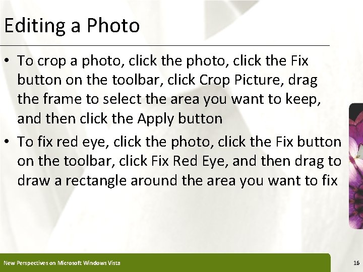 Editing a Photo XP • To crop a photo, click the Fix button on