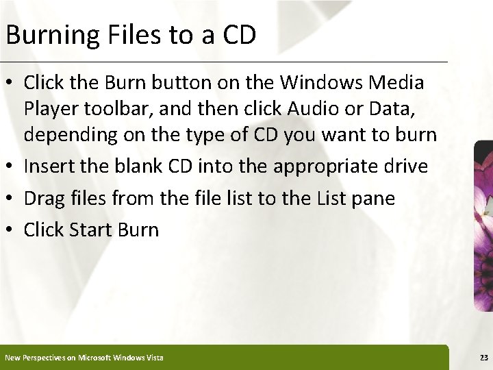 Burning Files to a CD XP • Click the Burn button on the Windows