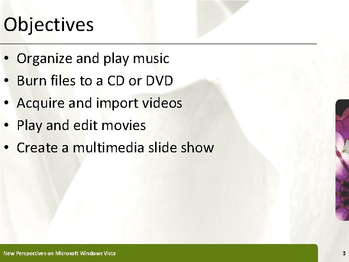 Objectives • • • XP Organize and play music Burn files to a CD