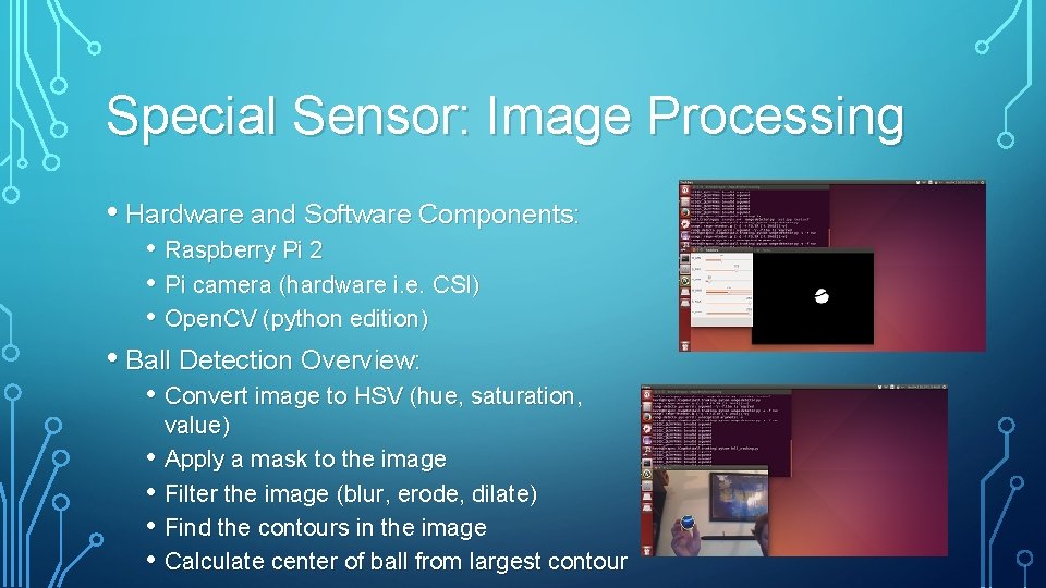 Special Sensor: Image Processing • Hardware and Software Components: • Raspberry Pi 2 •