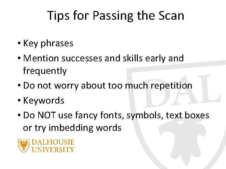 Tips for Passing the Scan • Key phrases • Mention successes and skills early