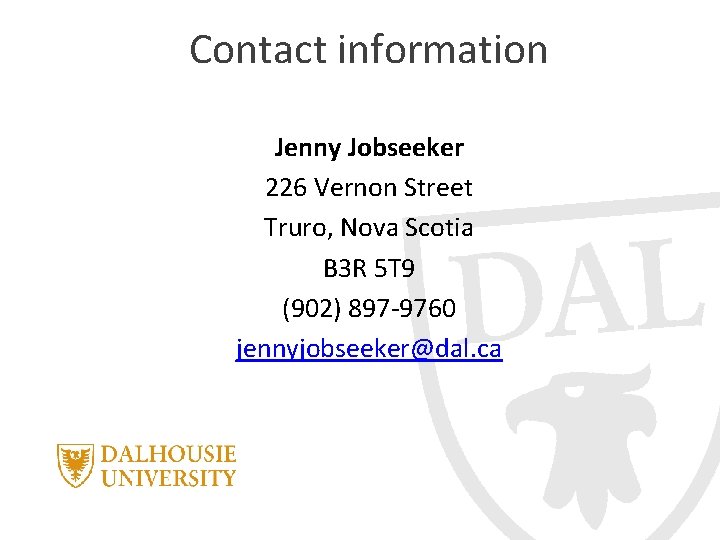 Contact information Jenny Jobseeker 226 Vernon Street Truro, Nova Scotia B 3 R 5