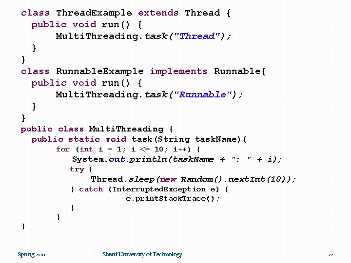 class Thread. Example extends Thread { public void run() { Multi. Threading. task("Thread"); }
