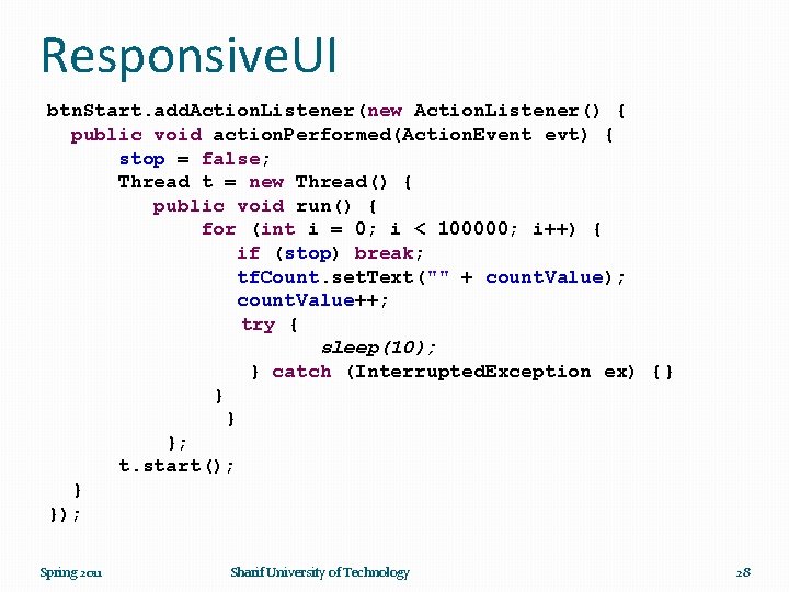 Responsive. UI btn. Start. add. Action. Listener(new Action. Listener() { public void action. Performed(Action.