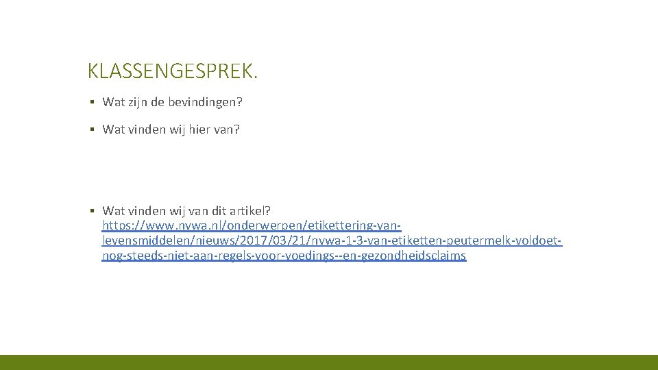 KLASSENGESPREK. ▪ Wat zijn de bevindingen? ▪ Wat vinden wij hier van? ▪ Wat