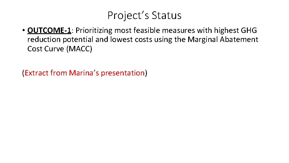 Project’s Status • OUTCOME-1: Prioritizing most feasible measures with highest GHG reduction potential and