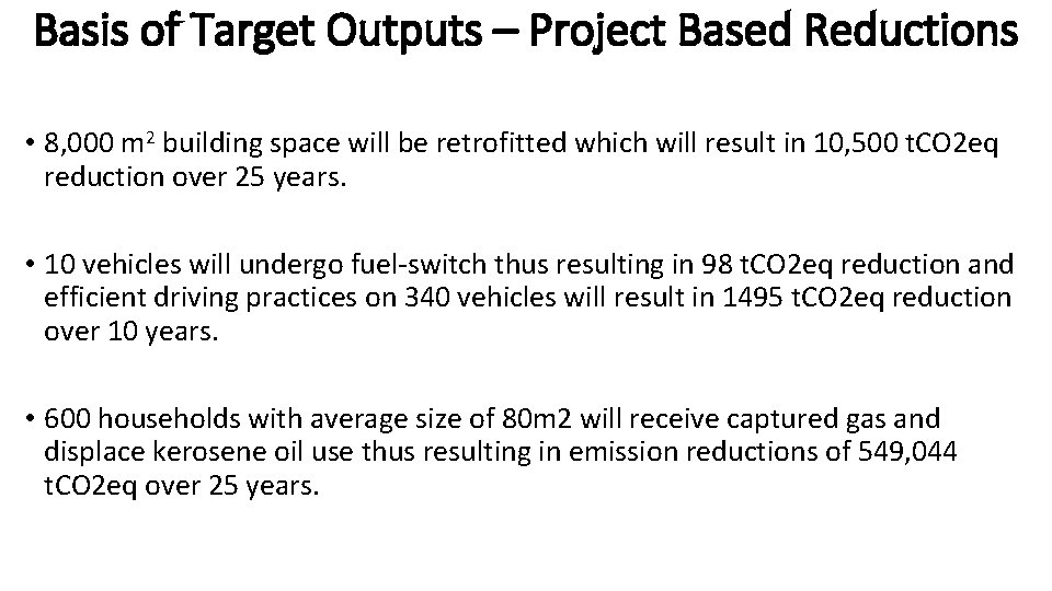 Basis of Target Outputs – Project Based Reductions • 8, 000 m 2 building