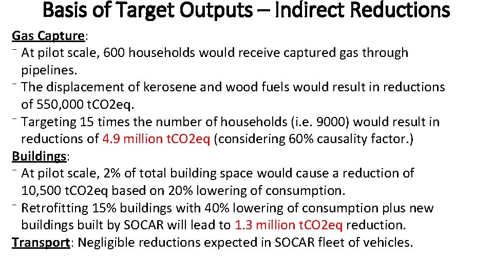 Basis of Target Outputs – Indirect Reductions Gas Capture: ⁻ At pilot scale, 600